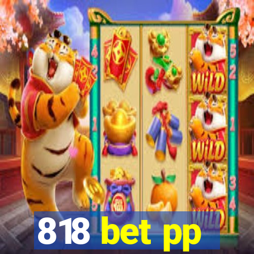 818 bet pp